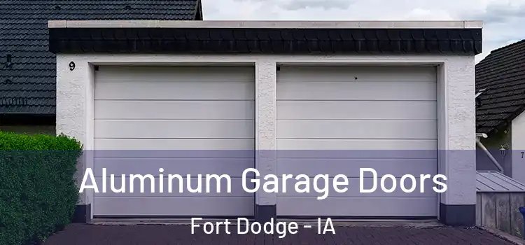  Aluminum Garage Doors Fort Dodge - IA
