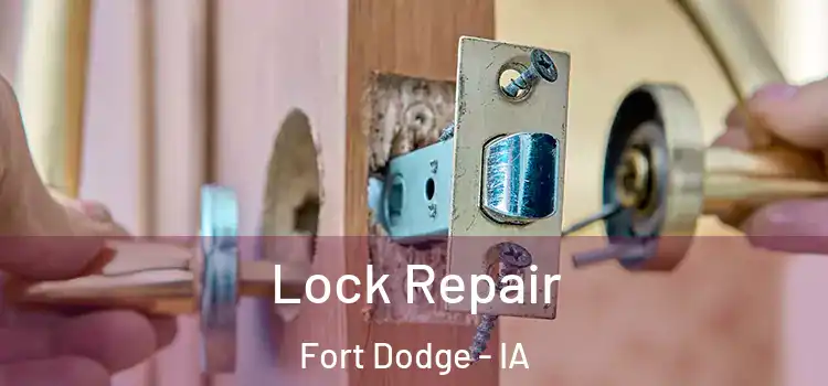 Lock Repair Fort Dodge - IA